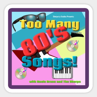 Too Many 80's Songs! Sticker